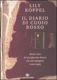 Libro diario di cuoio rosso di Lily Koppel - ean 9788860521859 - Cairo Publishing