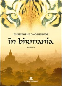 Libro In Birmania di Christophe Ono-Dit-Biot - ean 9788860521866 - Cairo Publishing