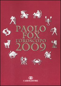 Libro oroscopo 2009 di Paolo Fox - ean 9788860521910 - Cairo Publishing