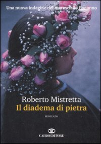 Libro diadema di pietra di Roberto Mistretta - ean 9788860522078 - Cairo Publishing
