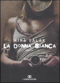 Libro donna bianca di Kira Salak - ean 9788860522191 - Cairo Publishing