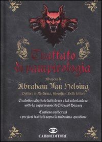 Libro Trattato di vampirologia. Ad opera di Abraham Van Helsing di Edouard Brasey - ean 9788860522580 - Cairo Publishing