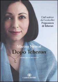 Libro Dopo Teheran. Storia di una rinascita di Marina Nemat - ean 9788860523280 - Cairo