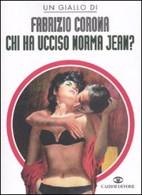 Libro Chi ha ucciso Norma Jean? di Fabrizio Corona - ean 9788860523433 - Cairo Publishing