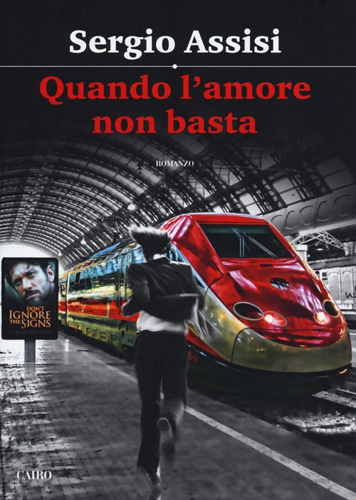 Libro Quando l'amore non basta di Sergio Assisi - ean 9788860524751 - Cairo