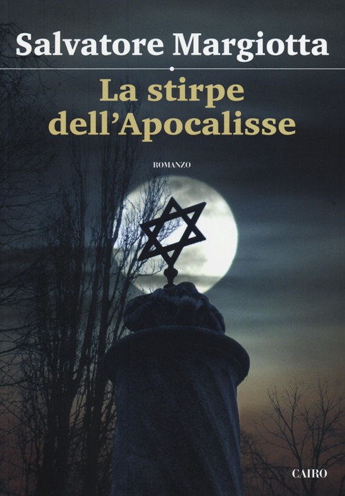 Libro stirpe dell'Apocalisse di Salvatore Margiotta - ean 9788860524836 - Cairo Publishing