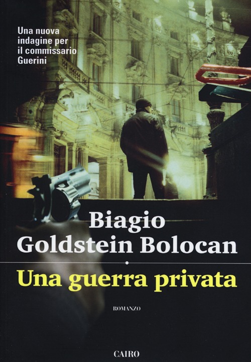 Libro guerra privata di Biagio Goldstein Bolocan - ean 9788860525093 - Cairo Publishing
