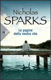 Libro pagine della nostra vita di Nicholas Sparks - ean 9788860613097 - Sperling & Kupfer