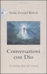 Libro Conversazioni con Dio. Un dialogo fuori del comune di Neale Donald Walsch - ean 9788860614544 - Sperling & Kupfer
