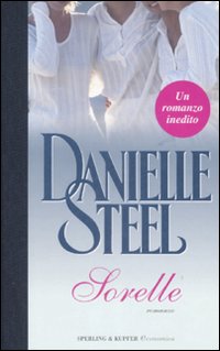 Libro Sorelle di Danielle Steel - ean 9788860615190 - Sperling & Kupfer