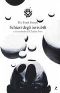 Libro Schiavi degli invisibili di Eric F. Russel - ean 9788860632555 - Coniglio Editore