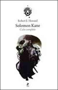 Libro Solomon Kane. Il ciclo completo di Robert E. Howard - ean 9788860632562 - Coniglio Editore