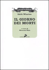 Libro giorno dei morti di Edith Wharton - ean 9788860632661 - Coniglio Editore