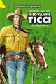 Libro Giovanni Ticci. Un «americano» per Tex di Moreno Burattini; Graziano Romani - ean 9788860632753 - Coniglio Editore