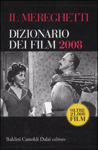 Libro Mereghetti. Dizionario dei film 2008 di Paolo Mereghetti - ean 9788860731869 - Dalai Editore