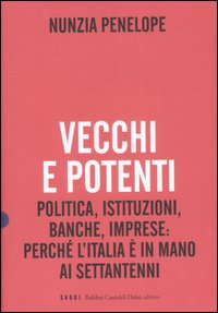 Libro Vecchi e potenti. Politica