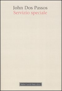 Libro Servizio speciale di John Dos Passos - ean 9788860733627 - Dalai Editore