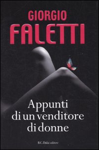 Libro Appunti di un venditore di donne di Giorgio Faletti - ean 9788860735393 - Dalai Editore