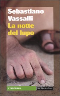 Libro notte del lupo di Sebastiano Vassalli - ean 9788860736871 - Dalai Editore