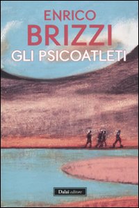 Libro psicoatleti di Enrico Brizzi - ean 9788860739322 - Dalai Editore