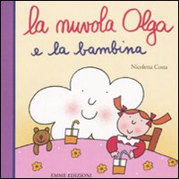 Libro nuvola Olga e la bambina di Nicoletta Costa - ean 9788860792235 - Emme Edizioni