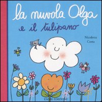 Libro nuvola Olga e il tulipano di Nicoletta Costa - ean 9788860792709 - Emme Edizioni