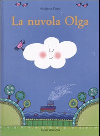 Libro nuvola Olga di Nicoletta Costa - ean 9788860792846 - Emme Edizioni
