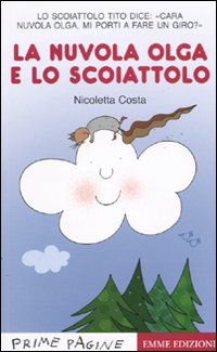 Libro nuvola Olga e lo scoiattolo. Stampatello maiuscolo di Nicoletta Costa - ean 9788860795144 - Emme Edizioni