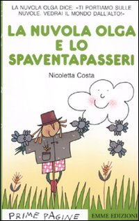 Libro nuvola Olga e lo spaventapasseri. Stampatello maiuscolo di Nicoletta Costa - ean 9788860798800 - Emme Edizioni
