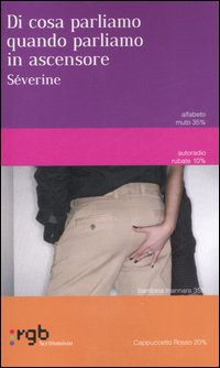 Libro Di cosa parliamo quando parliamo in ascensore di Séverine - ean 9788860840288 - Unwired Media