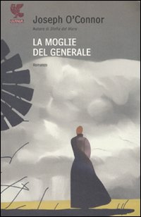 Libro moglie del generale di Joseph O'Connor - ean 9788860880819 - Guanda
