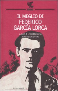 Libro meglio di Federico García Lorca. Testo spagnolo a fronte di Federico García Lorca - ean 9788860880925 - Guanda