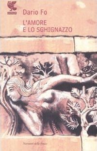 Libro amore e lo sghignazzo di Dario Fo - ean 9788860880932 - Guanda
