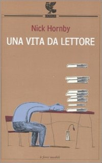 Libro vita da lettore di Nick Hornby - ean 9788860882462 - Guanda