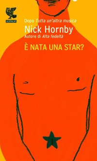 Libro È nata una star? di Nick Hornby - ean 9788860882967 - Guanda