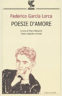 Libro Poesie d'amore. Testo spagnolo a fronte di Federico García Lorca - ean 9788860883759 - Guanda