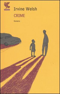 Libro Crime di Irvine Welsh - ean 9788860884039 - Guanda