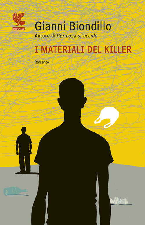 Libro materiali del killer di Gianni Biondillo - ean 9788860884121 - Guanda