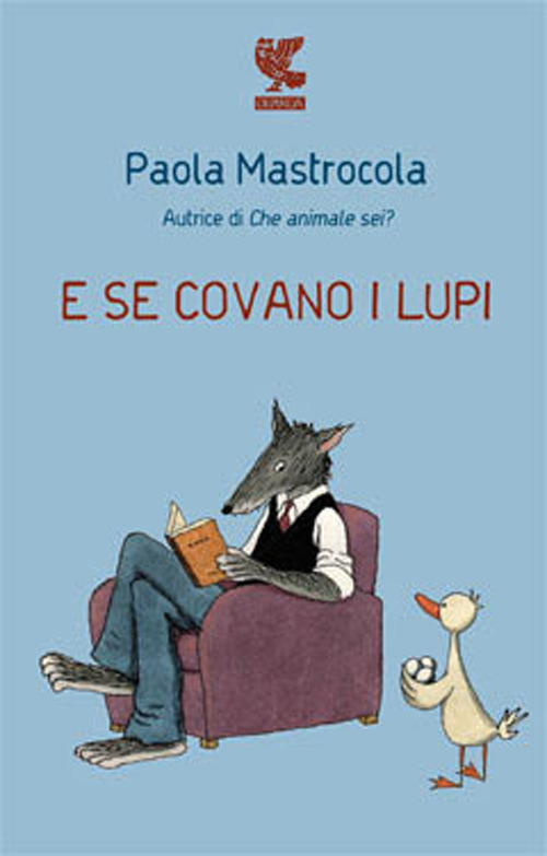 Libro E se covano i lupi di Paola Mastrocola - ean 9788860884916 - Guanda