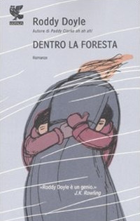 Libro Dentro la foresta di Roddy Doyle - ean 9788860886149 - Guanda