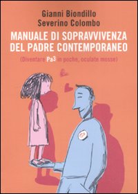 Libro Manuale di sopravvivenza del padre contemporaneo. (Diventare Pa3 in poche