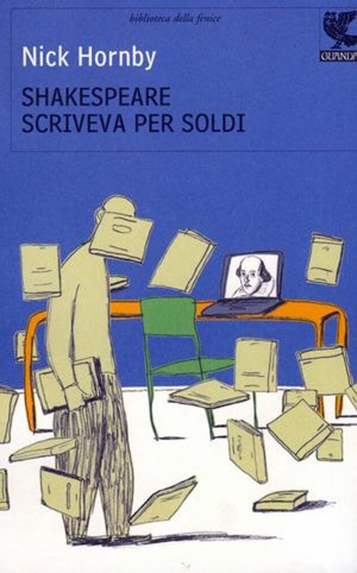 Libro Shakespeare scriveva per soldi. Diario di un lettore di Nick Hornby - ean 9788860888006 - Guanda