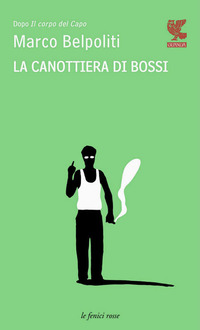 Libro canottiera di Bossi di Marco Belpoliti - ean 9788860888334 - Guanda
