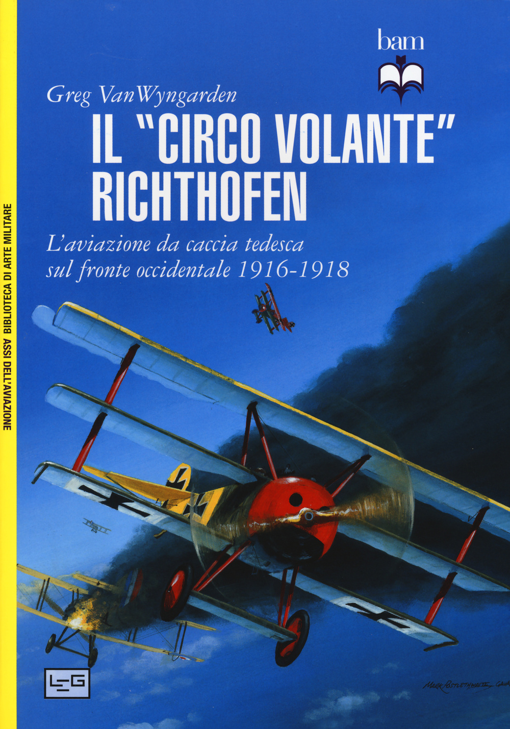 Libro «circo volante» Richthofen. L'aviazione da caccia tedesca sul fronte occidentale 1916-1918 di Greg Van Wyngarden - ean 9788861021624 - LEG Edizioni