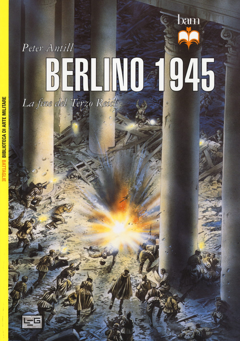Libro Berlino 1945. La fine del Terzo Reich di Peter Antill - ean 9788861023215 - LEG Edizioni