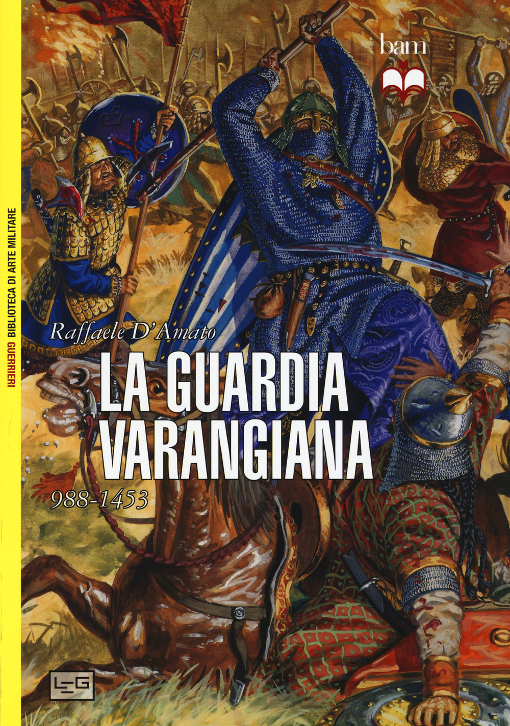 Libro guardia Varangiana 988-1453 di Raffaele D'Amato - ean 9788861023451 - LEG Edizioni