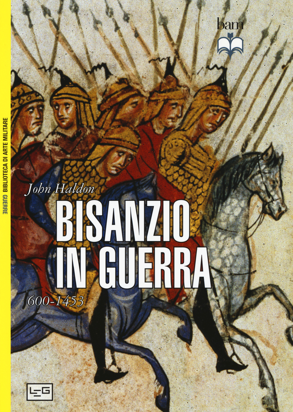 Libro Bisanzio in guerra. 600-1453 di John Haldon - ean 9788861023468 - LEG Edizioni