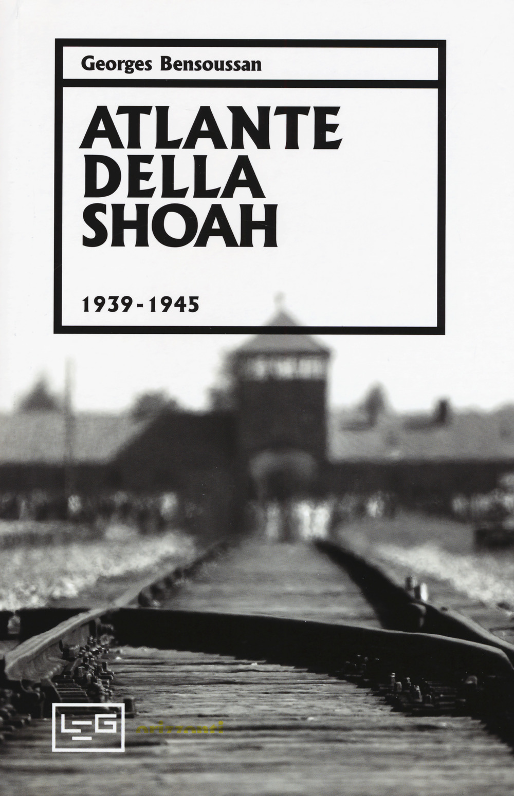 Libro Atlante della Shoah 1939-1945 di Georges Bensoussan - ean 9788861024540 - LEG Edizioni