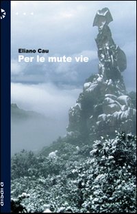 Libro Per le mute vie di Eliano Cau - ean 9788861040199 - Aìsara