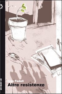 Libro Altre resistenze di Ivan Fedeli - ean 9788861040236 - Aìsara